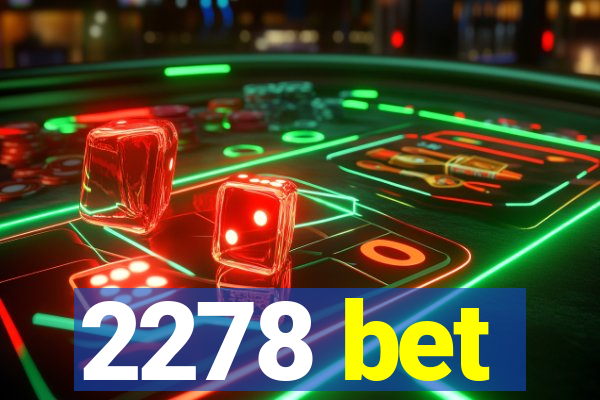 2278 bet